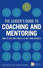 The Leader's Guide to Coaching &amp; Mentoring