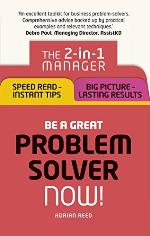 Be a Great Problem Solver - Now!