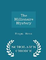 The Millionaire Mystery - Scholar's Choice Edition