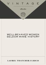 Well-Behaved Women Seldom Make History