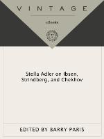 Stella Adler on Ibsen, Strindberg, and Chekhov