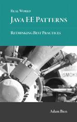 Real World Java EE Patterns-Rethinking Best Practices