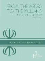 From the Medes to the Mullahs a History of Iran