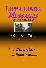 Loma Linda Messages Unabridged