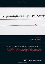 The Wiley Blackwell Handbook of Social Anxiety Disorder