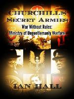 Churchill's Secret Armies War Without Rules