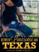 Between Lonesome and Texas