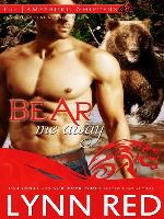 Bear Me Away (Alpha Werebear Shifter Paranormal Romance)