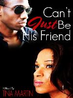 Can't Just Be His Friend