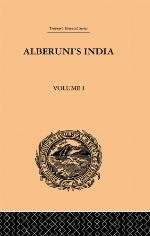 Alberuni's India : an account of the religion, philosophy, literature, geography, chronology, astronomy, customs, laws and astrology of India about A.D. 1030
