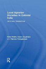 Local agrarian societies in colonial India : Japanese perspectives