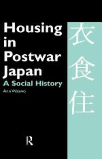 Housing in postwar Japan : a social history