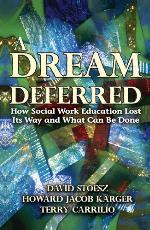 A dream deferred : how social work education lost its way and what can be done