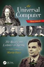The universal computer : the road from Leibniz to Turing