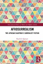 AfroSurrealism : the African diaspora's surrealist fiction
