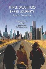 Three Daughters, Three Journeys : Quest for Cancer Cure