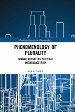 Phenomenology of plurality Hannah Arendt on political intersubjectivity