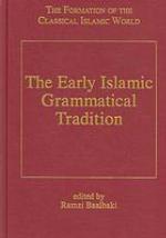 The early Islamic grammatical tradition