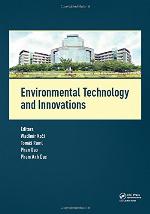 Environmental technology and innovations : proceedings of the 1st international conference on environmental technology and innovations, Ho Chi Minh City, Vietnam, 23-25 November 2016.