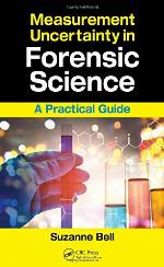 Measurement uncertainty in forensic science : a practical guide