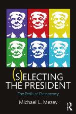 (S)electing the president : the perils of democracy