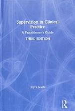 Supervision in clinical practice : a practitioner's guide