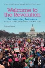 Welcome to the revolution universalizing resistance for social justice and democracy in perilous times : a revolutionary progressive strategy for the Trump era and beyond