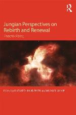 Jungian perspectives on rebirth and renewal : phoenix rising
