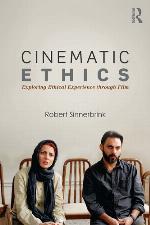 Cinematic ethics : exploring ethical experience through film