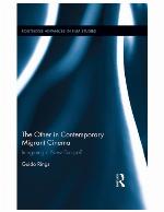 The other in contemporary migrant cinema : imagining a new Europe?