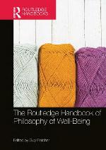 The Routledge handbook of philosophy of well-being