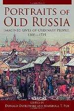 Portraits of old Russia : imagined lives of ordinary people, 1300-1725