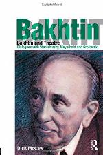 Bakhtin and theatre : dialogues with Stanislavsky, Meyerhold and Grotowski