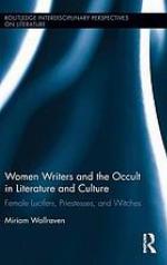 Women writers and the occult in literature and culture : female lucifers, priestesses, and witches