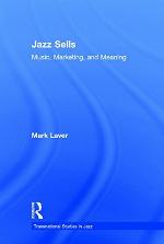 Jazz sells : music, marketing, and meaning