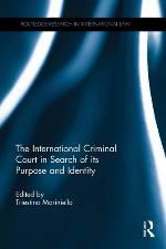 The international criminal court in search of its purpose and identity