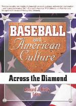 Baseball and American culture : across the diamond