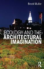 Ecology and the architectural imagination