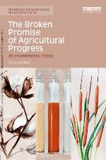 The broken promise of agricultural progress : an environmental history