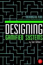 Designing gamified systems : meaningful play in interactive entertainment, marketing and education