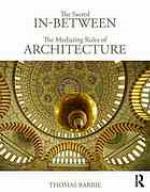 The sacred in-between : the mediating roles of architecture