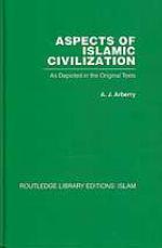 Aspects of Islamic civilization as depicted in the original texts