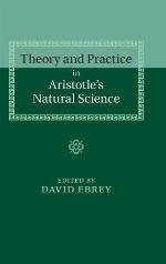 Theory and practice in Aristotle's natural science
