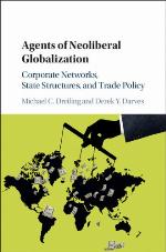 Agents of neoliberal globalization : corporate networks, state structures, and trade policy