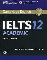 Cambridge IELTS 12 Academic Student's Book with Answers with Audio: Authentic Examination Papers (IELTS Practice Tests)