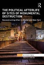 The Political Afterlife of Sites of Monumental Destruction