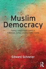 Muslim democracy : politics, religion and society in Indonesia, Turkey and the Islamic world