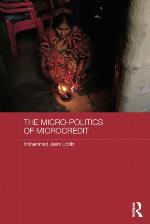 The micro-politics of microcredit : gender and neoliberal development in Bangladesh