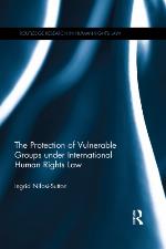 The Protection of Vulnerable Groups Under International Human Rights Law