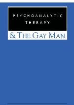 Psychoanalytic Therapy and the Gay Man